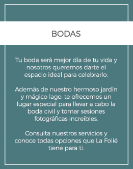 Bodas: Tu boda será mejor día de tu vida y nosotros queremos darte el espacio ideal para celebrarlo. Además de nuestro hermoso jardín y mágico lago, te ofrecemos un lugar especial para llevar a cabo la boda civil y tomar sesiones fotográficas increíbles. Consulta nuestros servicios y conoce todas opciones que La Folié tiene para ti.